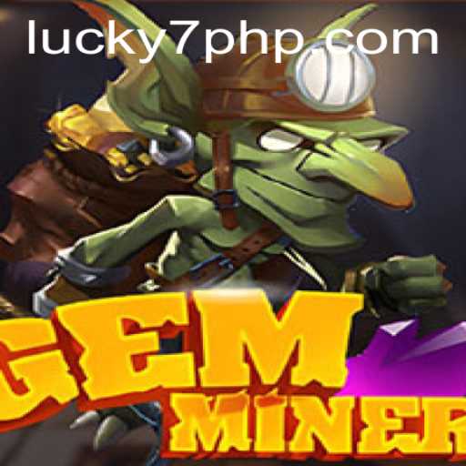 Discover the Thrill of GemMiner: Your Ultimate Guide to Striking Gold
